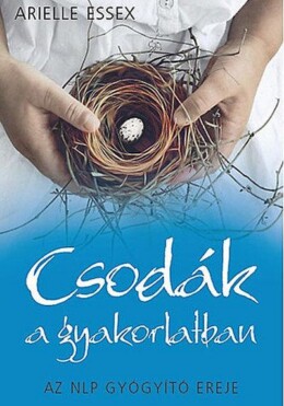 Csodák A Gyarorlatban - Az Nlp Gyógyító Ereje