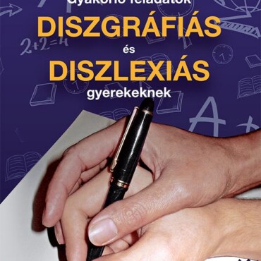 Gyakorló Feladatok Diszgráfiás És Diszlexiás Gyerekeknek 7-8. Osztály