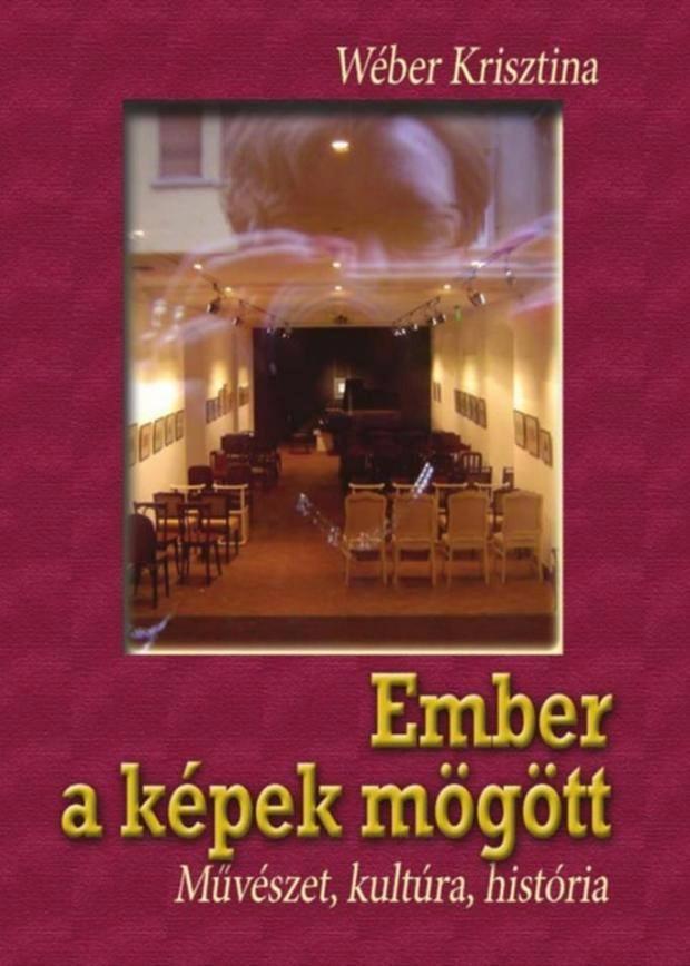 Ember A Képek Mögött - Művészet, Kultúra, História