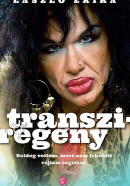 Transziregény - A Szex Kemény Munka