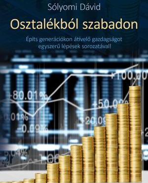 Osztalékból Szabadon - Építs Generációkon Átívelő Gazdagságot Egyszerű Lépések S