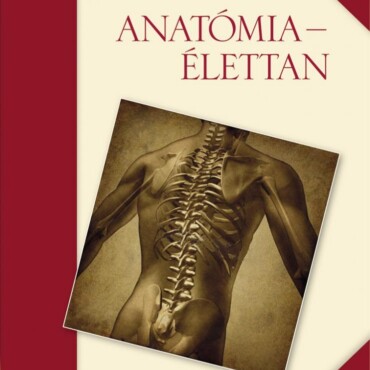 Anatómia - Élettan 10. Átdolg. Kiadás
