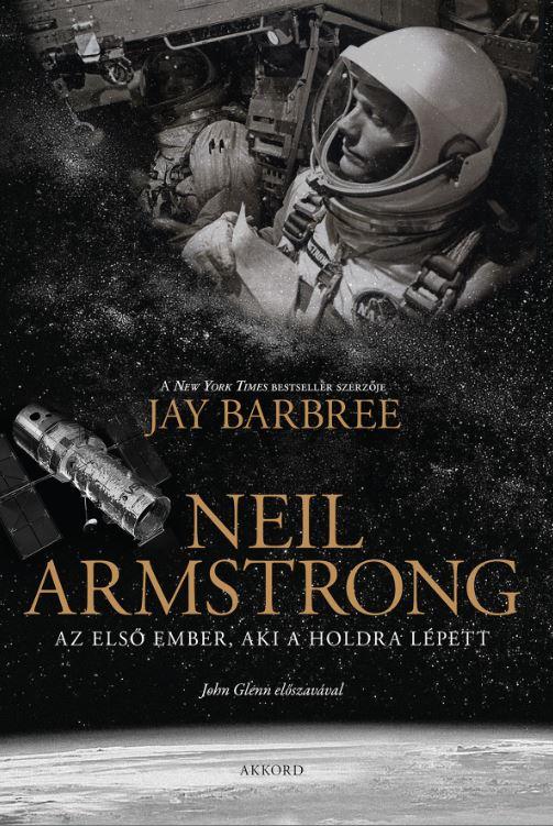 Neil Armstrong - Az Első Ember, Aki A Holdra Lépett