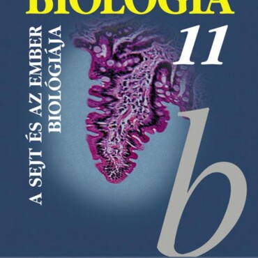 Biológia 11. - A Sejt És Az Ember Biológiája