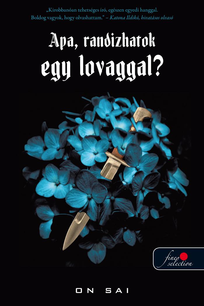 Apa, Randizhatok Egy Lovaggal?