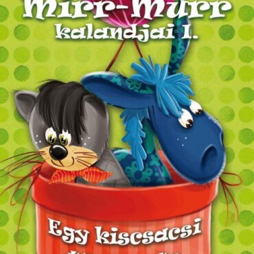 Egy Kiscsacsi Története - Mirr-Murr Kalandjai 1.