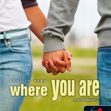 Where You Are - Ahol Te Vagy - Fűzött