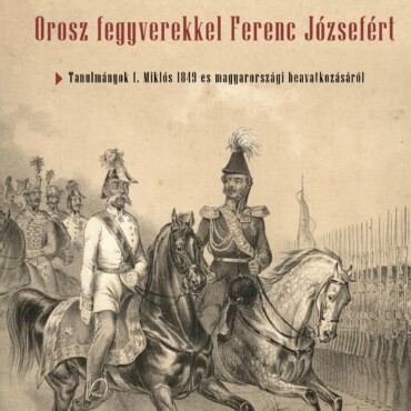 Orosz Fegyverekkel Ferenc Józsefért