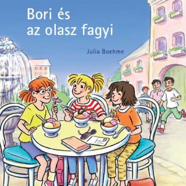 Bori És Az Olasz Fagyi - Bori Regény 8.