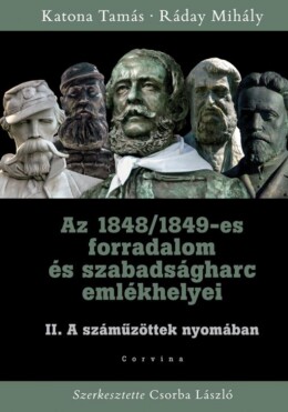 Az 1848/1849-Es Forradalom És Szabadságharc Ii. Emlékhelyei - A Száműzöttek Nyom