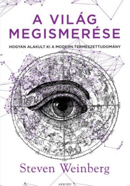 A Világ Megismerése - Hogyan Alakult Ki A Modern Természettudomány