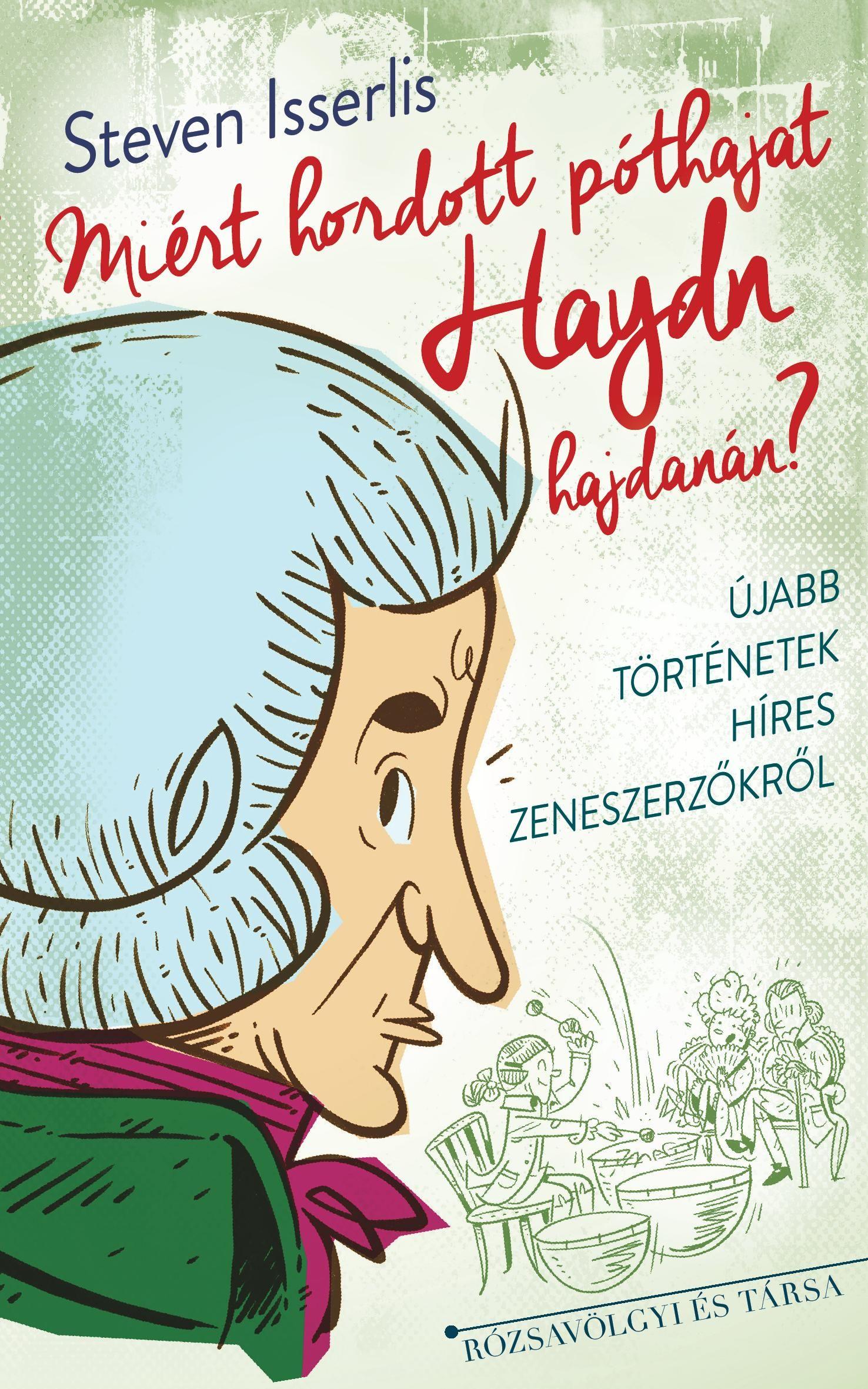 Miért Hordott Póthajat Haydn Hajdanán?