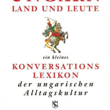 Ungarn Land Und Leute - Magyar-Német Kulturális Szótár (3. Kiadás)