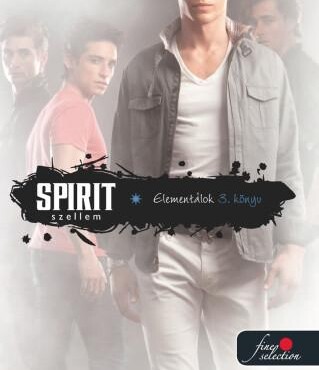 Spirit - Szellem (Elementálok 3.) - Fűzött