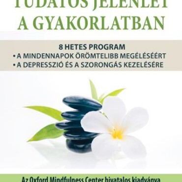 Tudatos Jelenlét A Gyakorlatban
