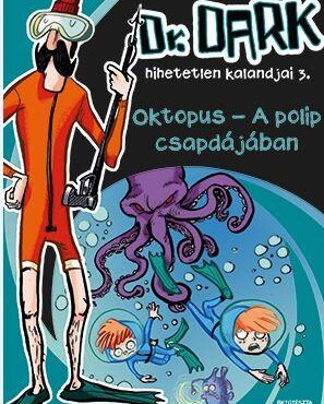 Oktopus - A Polip Csapdájában - Dr. Dark Hihetetlen Kalandjai 3. -