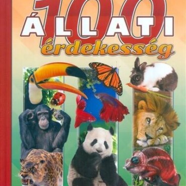 100 Állati Érdekesség - Képes Ismeretterjesztés Gyerekeknek