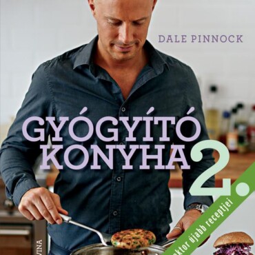 Gyógyító Konyha 2. - Egészséges Mindennapok