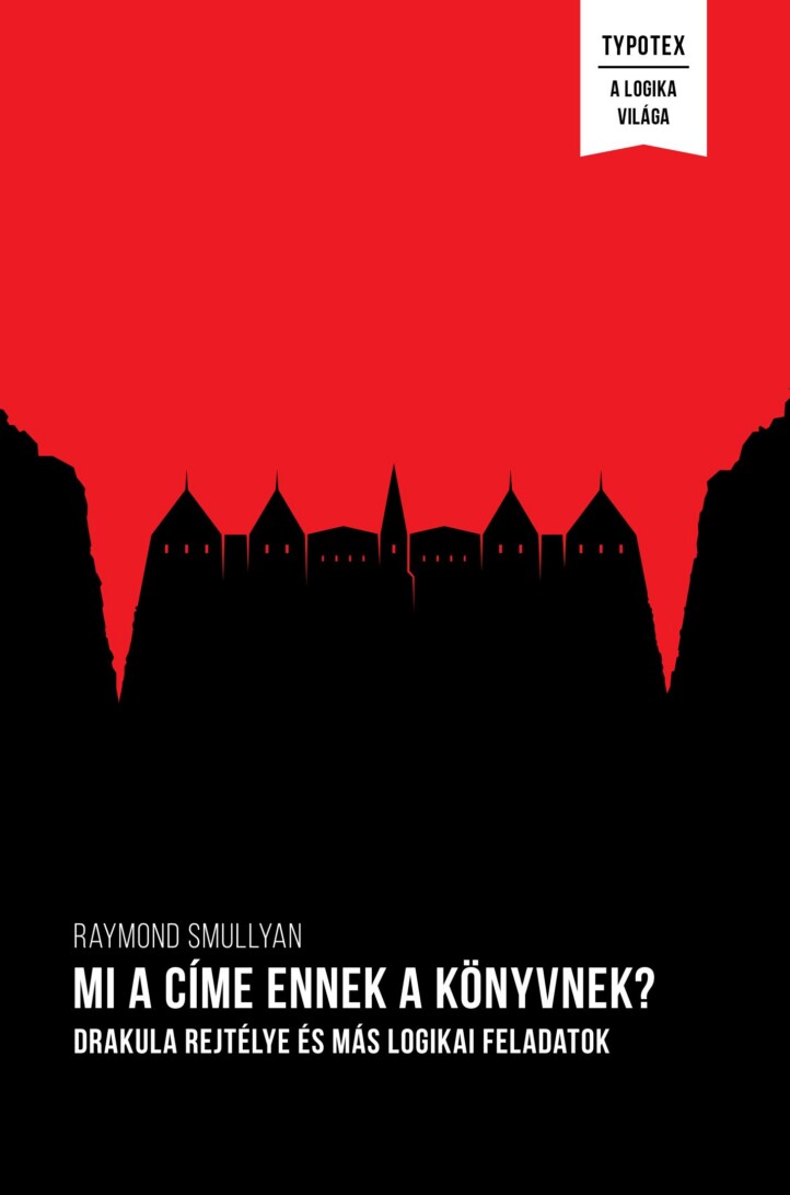 Mi A Címe Ennek A Könyvnek? - Drakula Rejtélye És Más Logikai Feladatok