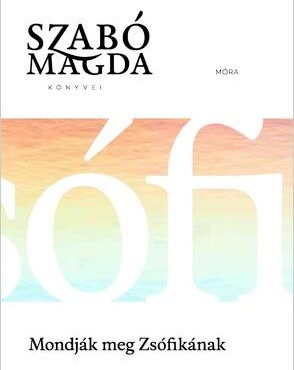 Mondják Meg Zsófikának - Életmű Sorozat