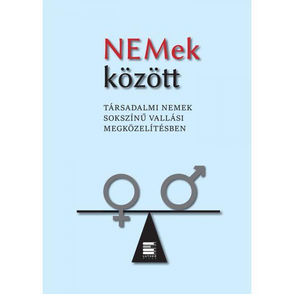 Nemek Között - Társadalmi Nemek Sokszínű Vallási Megközelítésben