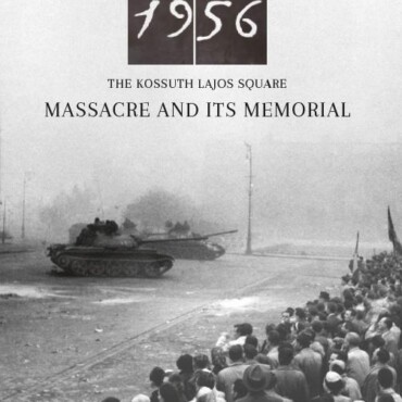 1956 - The Kossuth Lajos Square Massacre And Its Memorial