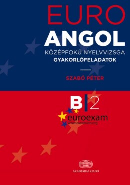 Euro Exam Angol - Középfokú Nyelvvizsga Gyakorlófeladatok