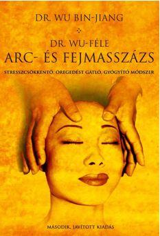 Dr. Wu-Féle Arc- És Fejmasszázs - Második, Javított Kiadás