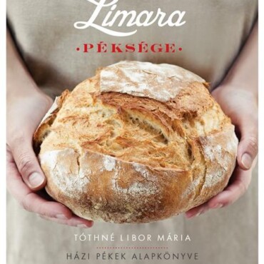 Limara Péksége - Házi Pékek Alapkönyve