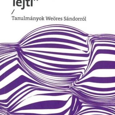 Tánc Volnék, Mely Önmagát Lejti - Tanulmányok Weöres Sándorról