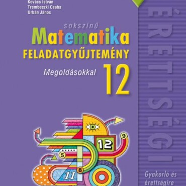 Sokszínű Matematika Fgy. 12. - Megoldásokkal