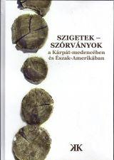 Szigetek - Szórványok A Kárpát-Medencében És Észak-Amerikában