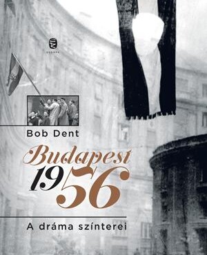 Budapest 1956 - A Dráma Színterei