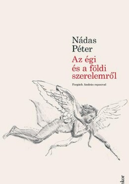 Az Égi És A Földi Szerelemről - Forgách András Rajzaival