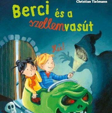Berci És A Szellemvasút - Berci Regény 3.