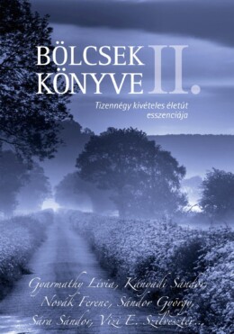 Bölcsek Könyve Ii. - Tizennégy Kivételes Életút Esszenciája