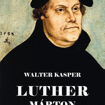Luther Márton Az Ökumené Jegyében