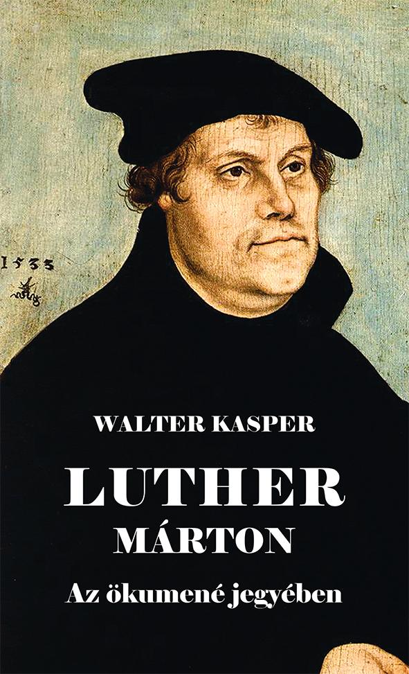Luther Márton Az Ökumené Jegyében