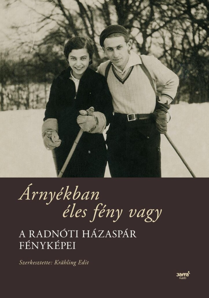 Árnyékban Éles Fény Vagy - A Radnóti Házaspár Fényképei