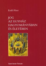 Jog Az Egyház Hagyományában És Életében