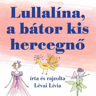 Lullalína, A Bátor Kis Hercegnő - Livi Meséi