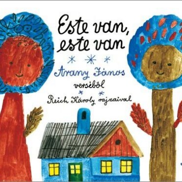 Este Van, Este Van - Arany János Verséből Gyerekeknek