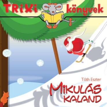 Trixi Könyvek - Mikulás Kaland