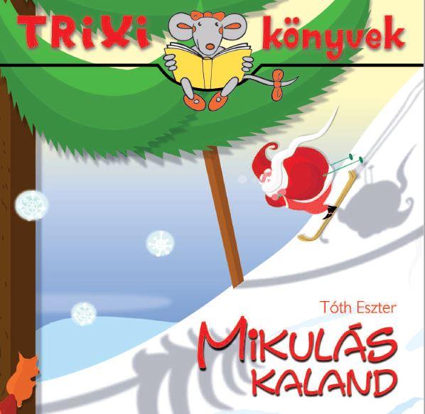 Trixi Könyvek - Mikulás Kaland