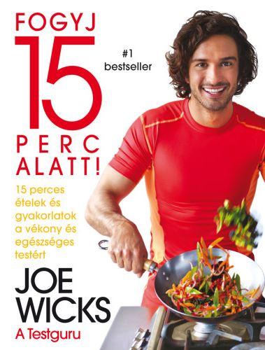 Fogyj 15 Perc Alatt! - 15 Perces Ételek És Gyakorlatok...