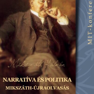 Narratíva És Politika - Mikszáth-Újraolvasás (Mit-Konferenciák 3.)