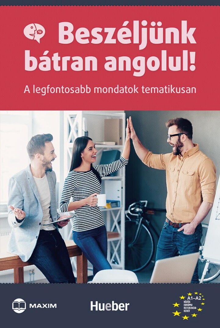 Beszéljünk Bátran Angolul! - A Legfontosabb Mondatok Tematikusan