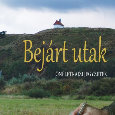 Bejárt Utak - Önéletrajzi Jegyzetek