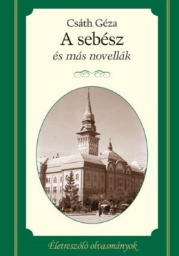 A Sebész És Más Novellák - Életre Szóló Olvasmányok