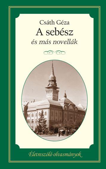 A Sebész És Más Novellák - Életre Szóló Olvasmányok